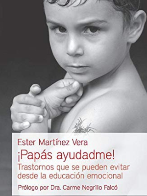 Papás ayudadme: trastornos que se pueden evitar desde la educación emocional