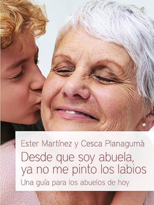 Desde que soy abuela, ya no me pinto los labios